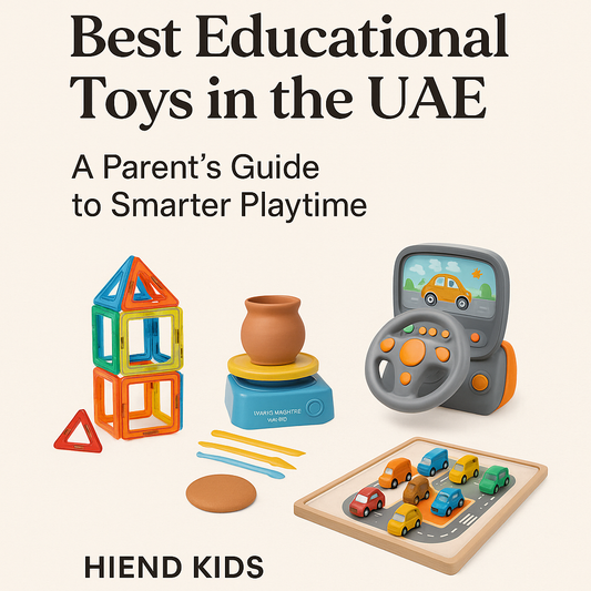 Best Educational Toys in the UAE: A Parent’s Guide to Smarter Playtime